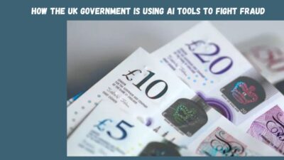 UK Government is Using AI Tools to fight fraud